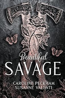beautiful savage 1st edition caroline peckham ,susanne valenti 1914425510, 978-1914425516