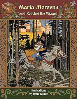 maria morevna and koschei the wizard 1st edition alexander afanasyev ,ivan bilibin 1910880701, 978-1910880708