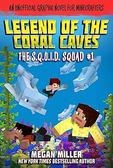 the legend of the coral caves an unofficial graphic novel for minecrafters 1st edition megan miller