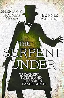 the serpent under a sunday times pick for a best historical fiction of 2025a so fara 1st edition bonnie