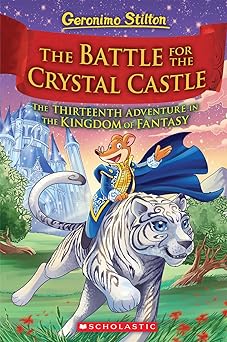 the battle for crystal castle 1st edition geronimo stilton 1338655019, 978-1338655018