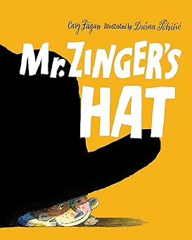 mr zingers hat 1st edition cary fagan ,dusan petricic 1770499342, 978-1770499348