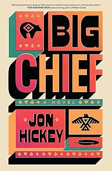big chief 1st edition jon hickey 1668046466, 978-1668046463