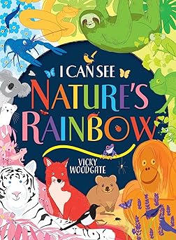 i can see natures rainbow 1st edition vicky woodgate 0702322784, 978-0702322785