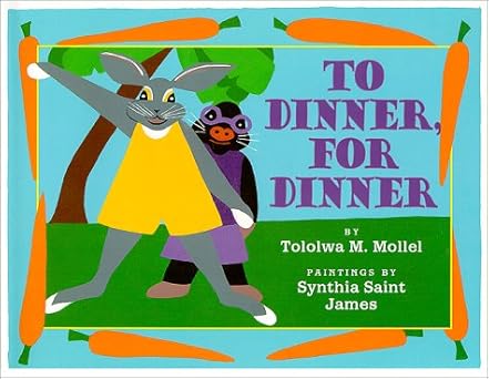 to dinner for dinner 1st edition tololwa m mollel ,synthia saint james 0823415279, 978-0823415274