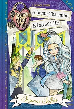 ever after high a semi charming kind of life 1st edition suzanne selfors 0316401366, 978-0316401364