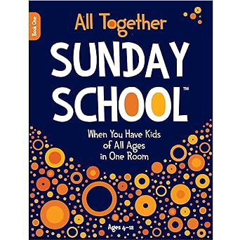 all together sunday school when you have kids of all ages in one room 1st edition group publishing