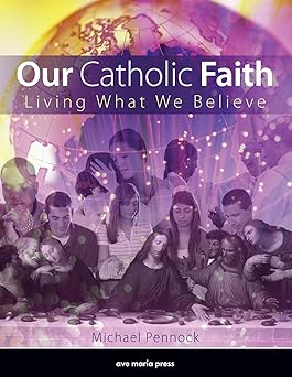 our catholic faith revised 1st edition michael pennock 1594712662, 978-1594712661