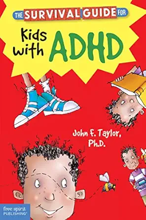 the survival guide for kids with adhd 1st edition john f taylor 1575424479, 978-1575424477