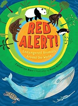 red alert endangered animals around the world 1st edition catherine barr ,anne wilson 1580898394,