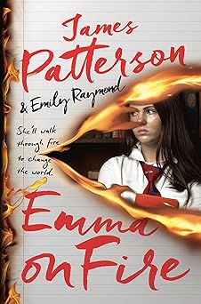 emma on fire a thriller 1st edition james patterson ,emily raymond 1538758717, 978-1538758717