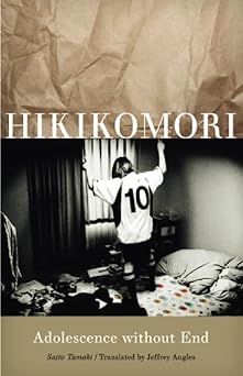 hikikomori adolescence without end 1st edition saito tamaki 081665459x, 978-0816654598