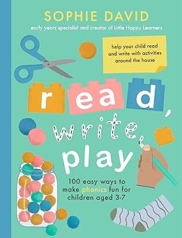 read write play 100 easy ways to make phonics fun for children aged 3 7 1st edition sophie david 1472149904,