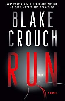 run a novel 1st edition blake crouch 059387479x, 978-0593874790