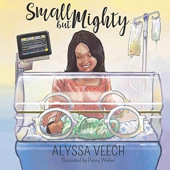 small but mighty 1st edition alyssa veech ,penny weber 1791393519, 978-1791393519