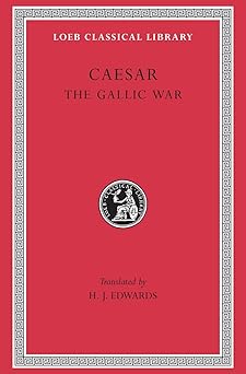 caesar the gallic war 1st edition julius caesar ,h j edwards 0674990803, 978-0674990807