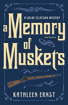 a memory of muskets 1st edition kathleen ernst 1595988378, 978-1595988379