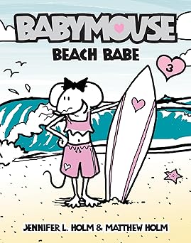 beach babe 1st edition jennifer l holm ,matthew holm 0375832319, 978-0375832314
