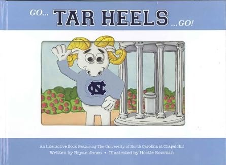 go tar heels go 1st edition bryan r jones ,hootie bowman 0983621152, 978-0983621157