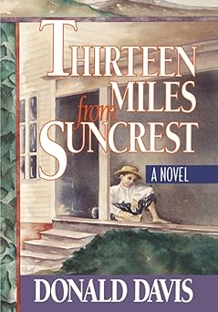 thirteen miles from suncrest a novel 1st edition donald davis 0874834554, 978-0874834550