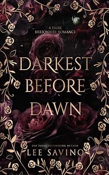 darkest before dawn a dark billionaire romance 1st edition lee savino 1648479952, 978-1648479953