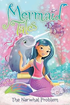 the narwhal problem 1st edition debbie dadey ,tatevik avakyan 1481487140, 978-1481487146