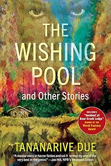 the wishing pool and other stories 1st edition tananarive due 163614179x, 978-1636141794