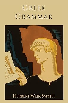 greek grammar 1st edition herbert weir smyth ,gordon m messing 1614275238, 978-1614275237