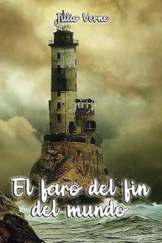 el faro del fin del mundo 1st edition julio verne 1081916281, 978-1081916282
