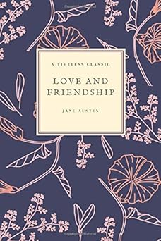 love and friendship and other early works 1st edition jane austen ,larvae s 1727080246, 978-1727080247