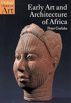 early art and architecture of africa 1st edition peter garlake 0192842617, 978-0192842619