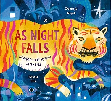 as night falls creatures that go wild after dark 1st edition donna jo napoli ,felicita sala 0593374290,