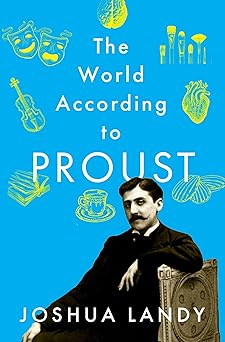the world according to proust 1st edition joshua landy 0197648681, 978-0197648681