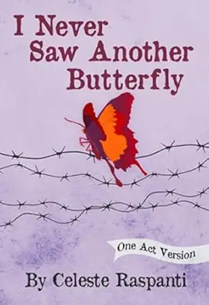 i never saw another butterfly a play 1st edition celeste raspanti 0871293196, 978-0871293190