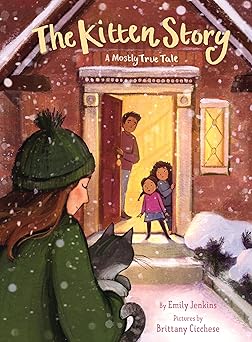 the kitten story a mostly true tale 1st edition emily jenkins ,brittany cicchese 1662651155, 978-1662651151