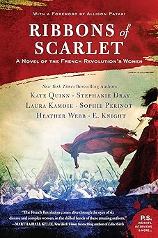 ribbons of scarlet a novel of the french revolutions women 1st edition kate quinn ,stephanie dray ,laura