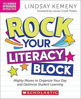 rock your literacy block mighty moves to organize your day and optimize student learning 1st edition lindsay