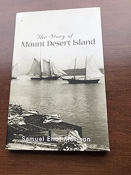 story of mount desert island 1st edition samuel morison 1934031011, 978-1934031018