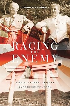 racing the enemy stalin truman and the surrender of japan 1st edition tsuyoshi hasegawa 0674022416,