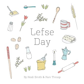 lefse day 1st edition kari throop ,heidi smith 0692845771, 978-0692845776