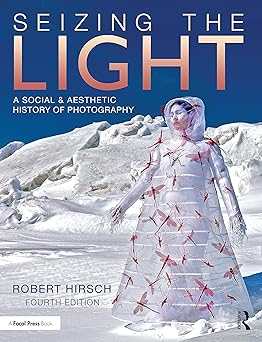seizing the light a social and aesthetic history of photography 1st edition robert hirsch 1032073306,