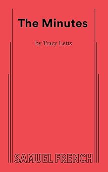 the minutes 1st edition tracy letts 0573707189, 978-0573707186