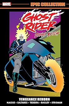 ghost rider danny ketch epic collection vengeance reborn 1st edition howard mackie ,marvel various ,javier