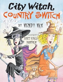 city witch country switch 1st edition wendy wax ,scott gibala broxholm 1477816763, 978-1477816769