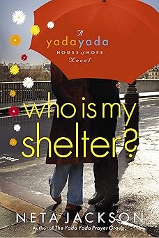 who is my shelter 1st edition neta jackson 1595548637, 978-1595548634