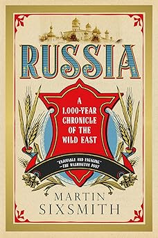 russia a 1000 year chronicle of the wild east 1st edition martin sixsmith 1468305018, 978-1468305012