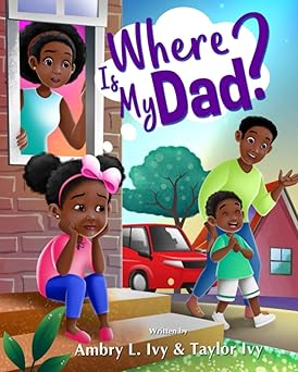 where is my dad 1st edition ambry l ivy ,taylor ivy ,endi astiko 1736218905, 978-1736218907