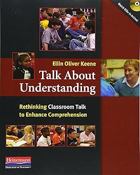 talk about understanding rethinking classroom talk to enhance comprehension 1st edition ellin oliver keene