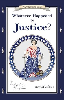 whatever happened to justice 1st edition richard j maybury ,jane a williams 0942617460, 978-0942617467