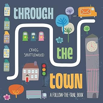through the town a follow the trail book 1st edition katie howarth ,craig shuttlewood 1499800762,